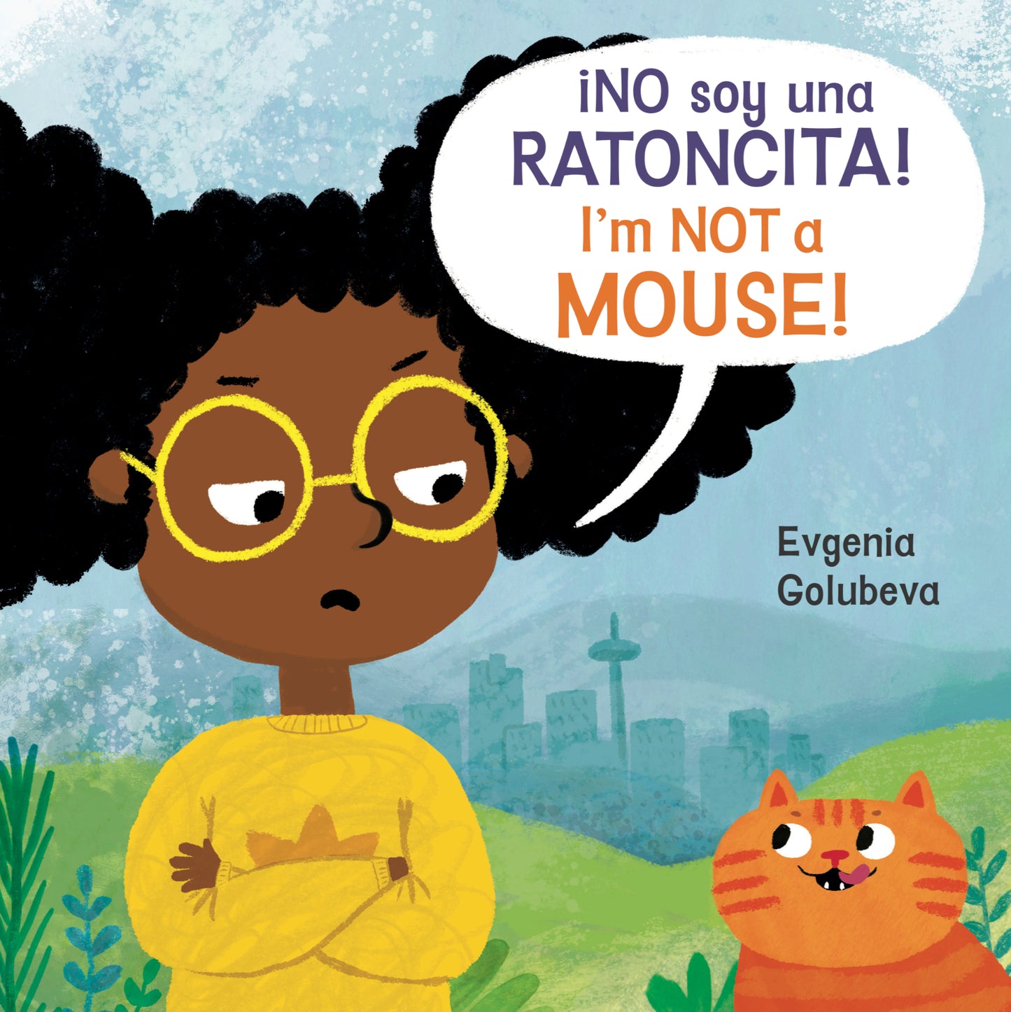 NO soy una RATONCITA!/I'm NOT a Mouse! (8x8 Softcover Edition)