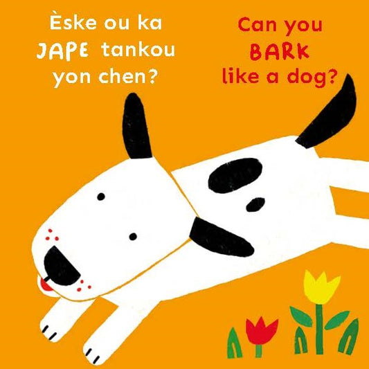 Èske ou ka JAPE tankou yon chen?/Can you BARK like a dog?