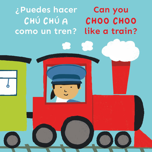 ¿Puedes hacer CHÚ CHÚ A como un tren?/Can you CHOO CHOO like a train?