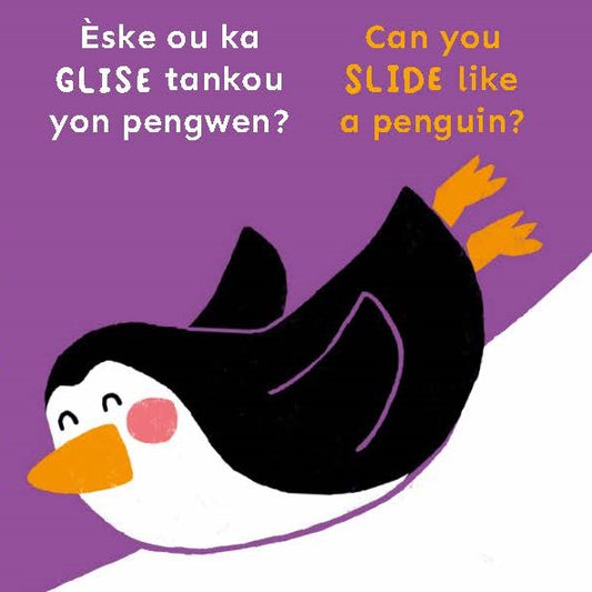 Èske ou ka GLISE tankou yon pengwen?/Can you slide like a penguin?