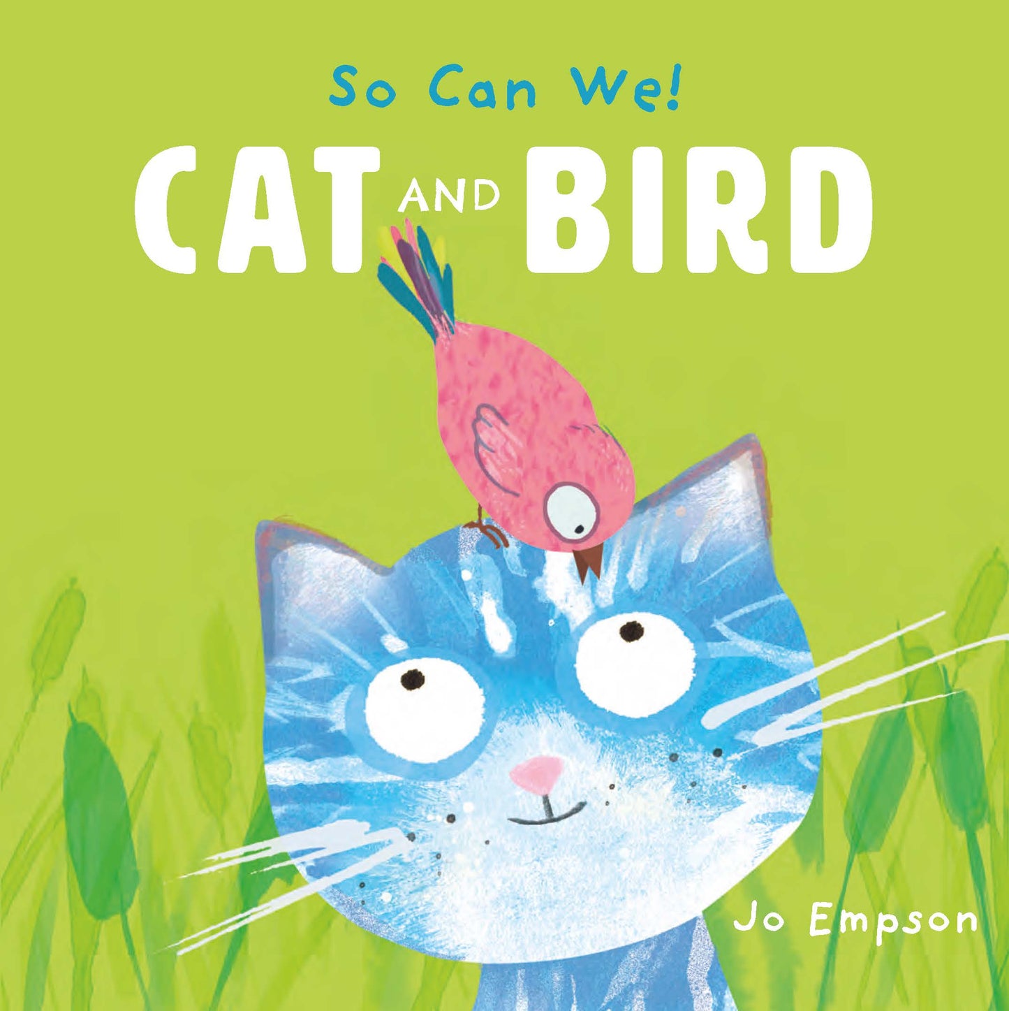 So Can We! Cat and Bird