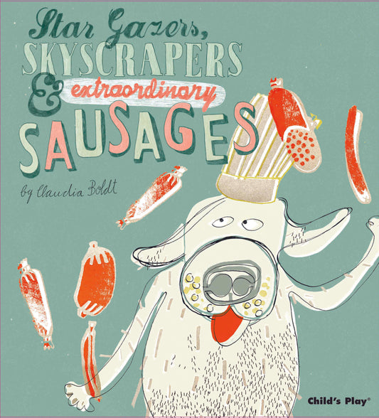 Star Gazers, Skyscrapers and Extraordinary Sausages (Softcover Edition)