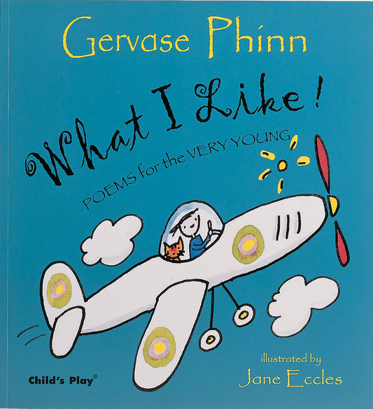 What I Like!: Poems for the Very Young (Softcover Edition)