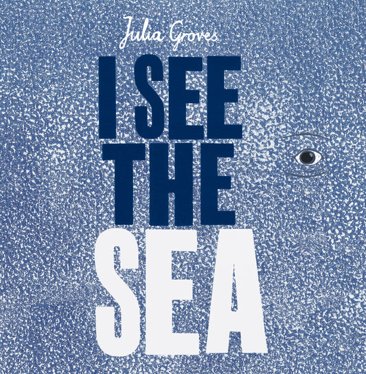 I See the Sea (Hardcover Edition)