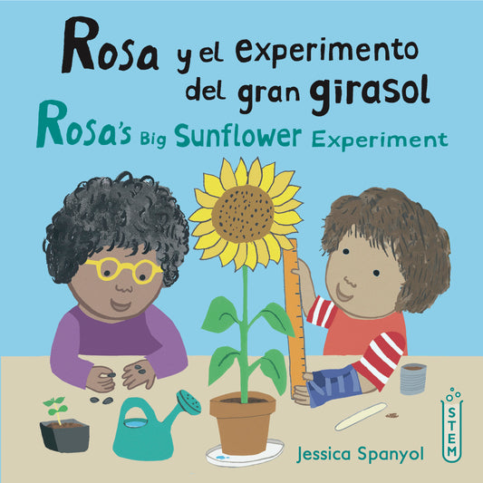 Rosa y el experimento del gran girasol/Rosa's Big Sunflower Experiment (8x8 Softcover Edition)