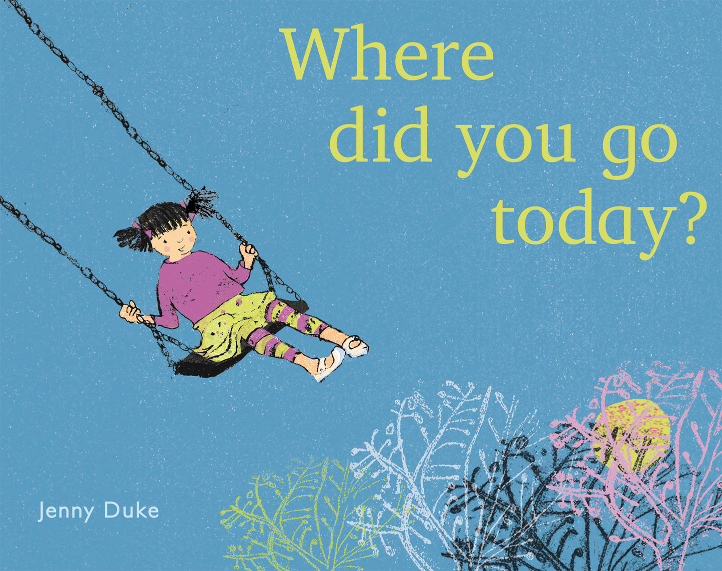 Where Did You Go Today? (Hardcover Edition)
